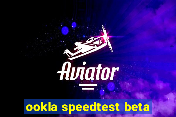 ookla speedtest beta