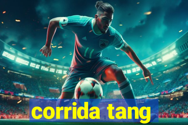 corrida tang