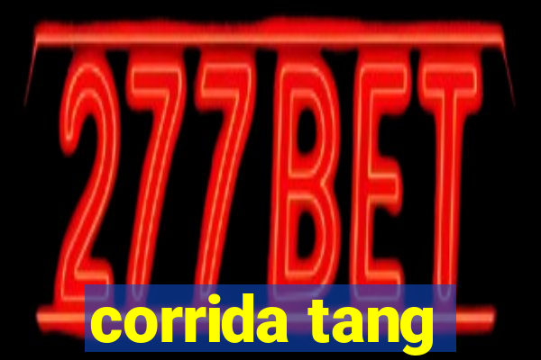 corrida tang