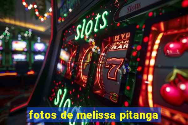 fotos de melissa pitanga