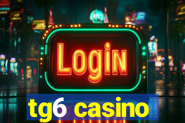 tg6 casino