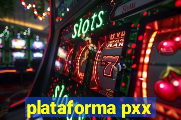 plataforma pxx