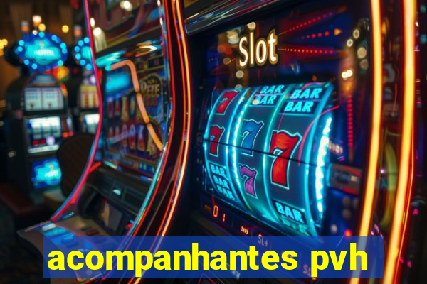 acompanhantes pvh