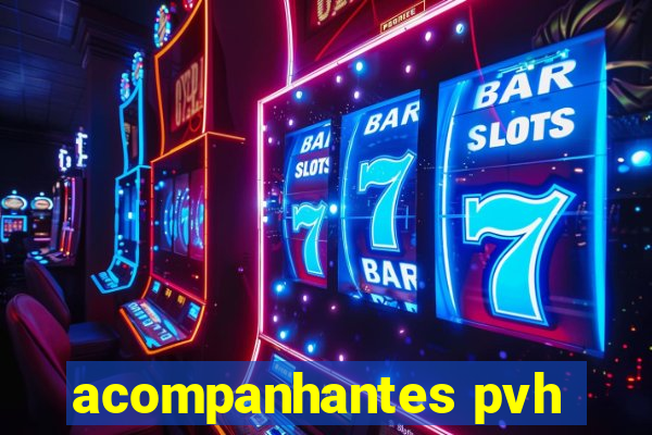 acompanhantes pvh