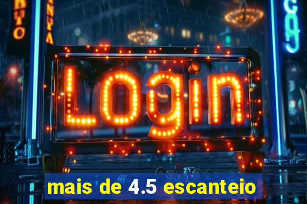 mais de 4.5 escanteio