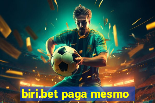 biri.bet paga mesmo