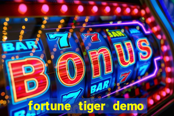 fortune tiger demo aposta de 500