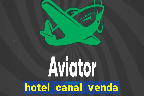 hotel canal venda nova do imigrante