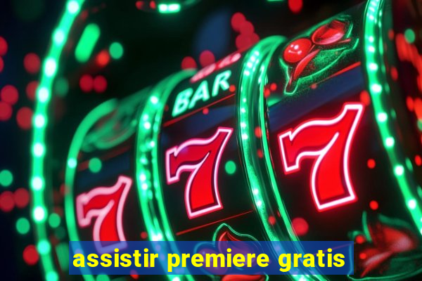 assistir premiere gratis