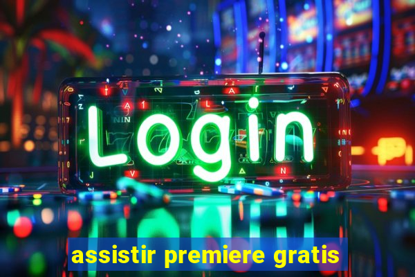 assistir premiere gratis