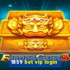 1859 bet vip login