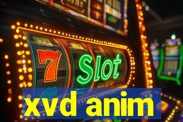 xvd anim