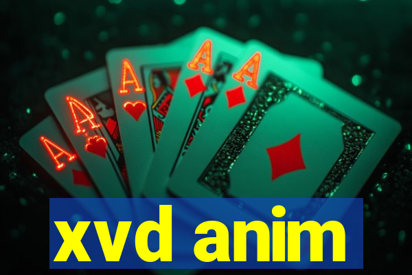 xvd anim