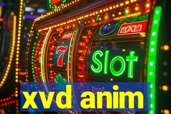 xvd anim