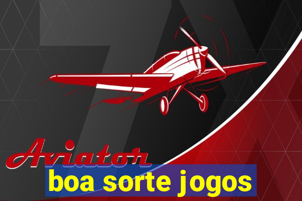 boa sorte jogos