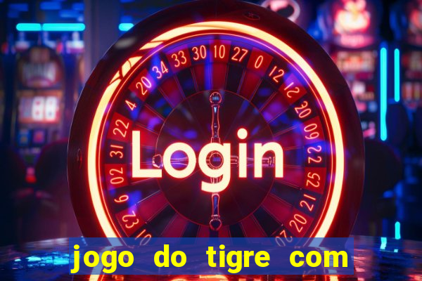 jogo do tigre com 5 reais
