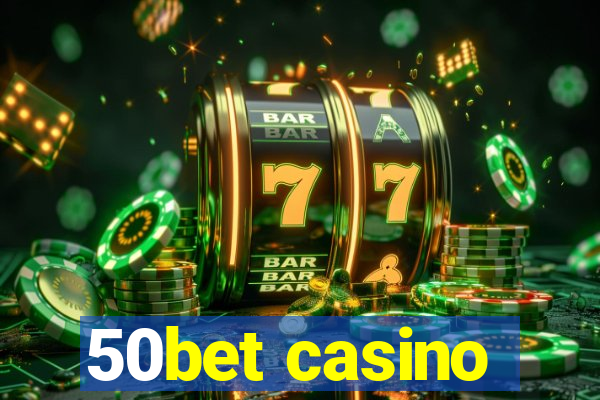 50bet casino