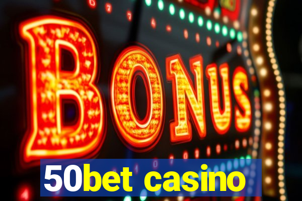 50bet casino