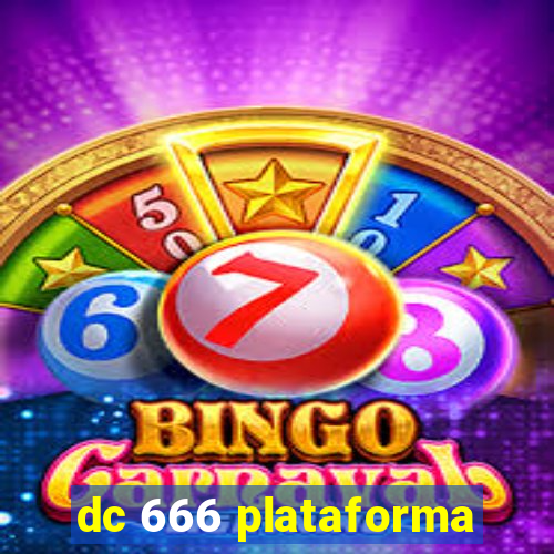 dc 666 plataforma