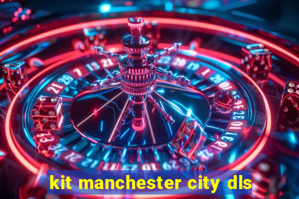 kit manchester city dls