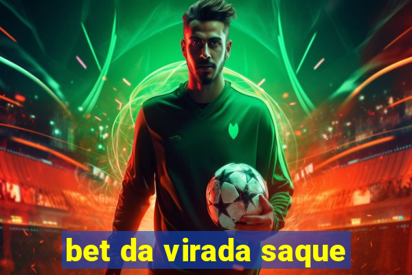 bet da virada saque