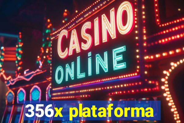 356x plataforma