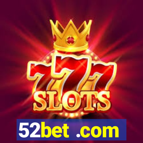 52bet .com
