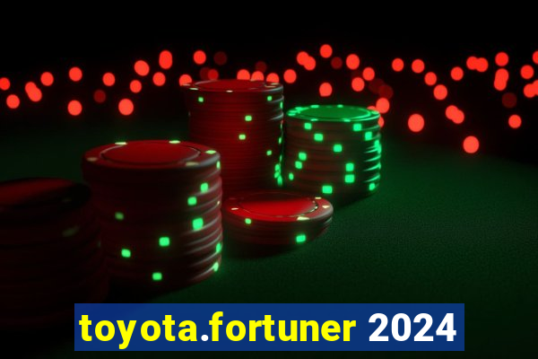 toyota.fortuner 2024