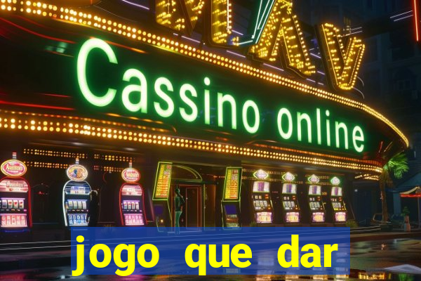 jogo que dar dinheiro no cadastro