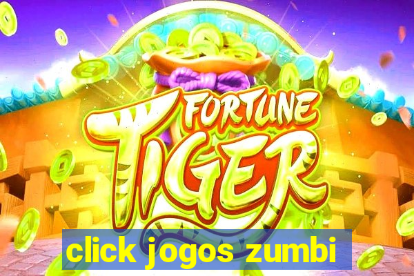 click jogos zumbi