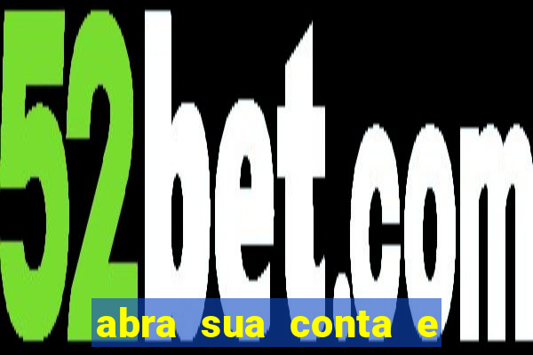 abra sua conta e ganhe 20 reais