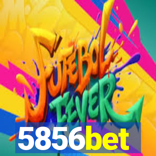 5856bet