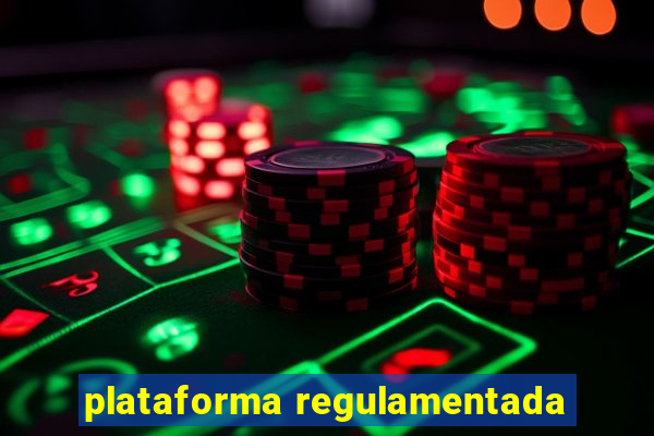 plataforma regulamentada