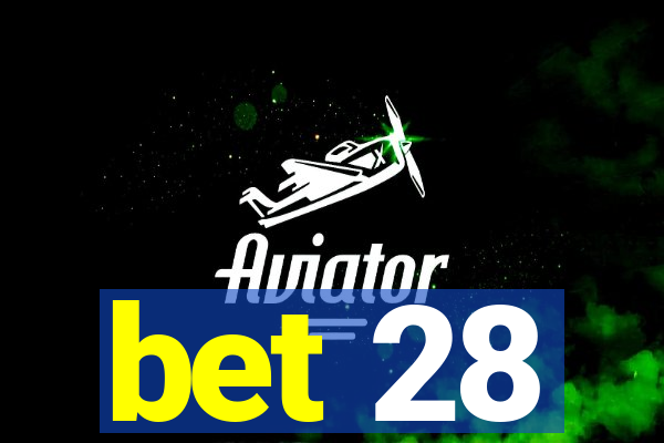 bet 28