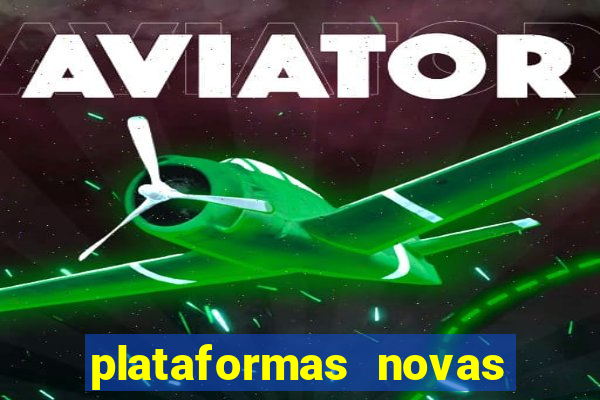 plataformas novas do jogo do tigrinho