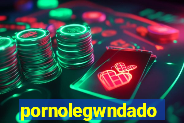 pornolegwndado