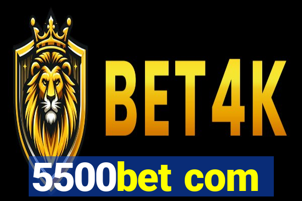 5500bet com