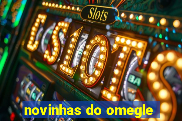 novinhas do omegle