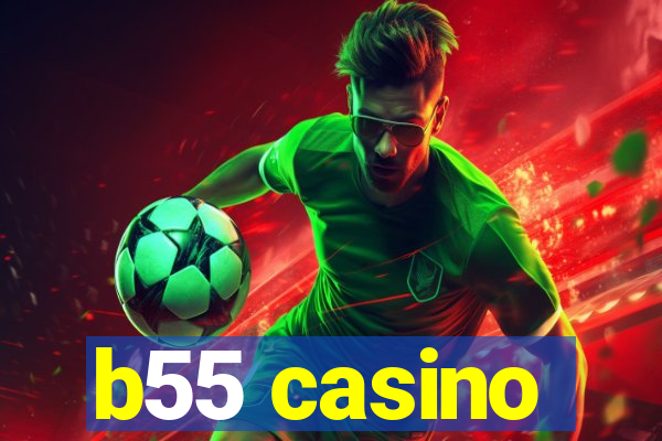 b55 casino