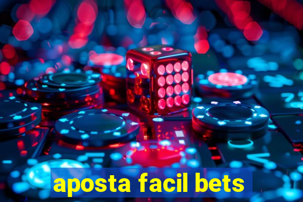 aposta facil bets