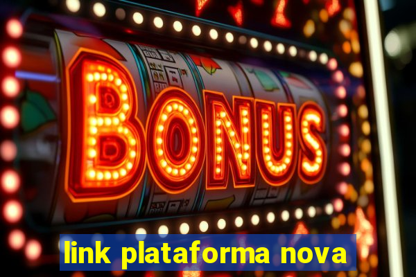 link plataforma nova