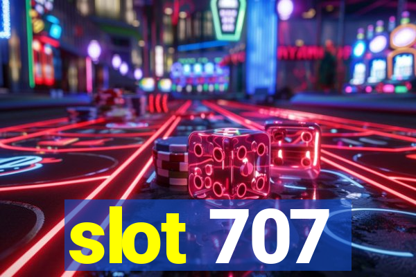 slot 707