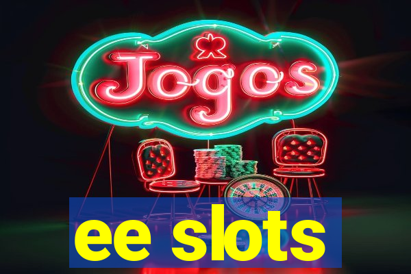 ee slots