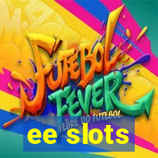 ee slots