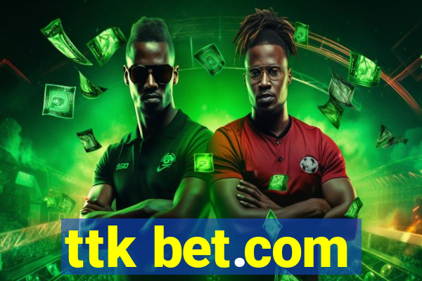 ttk bet.com