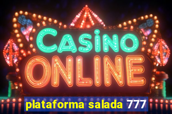 plataforma salada 777