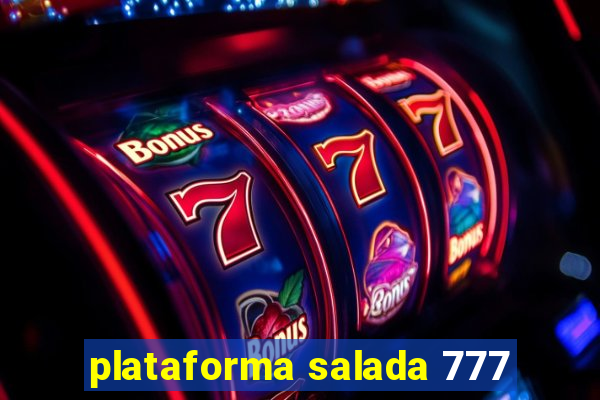 plataforma salada 777