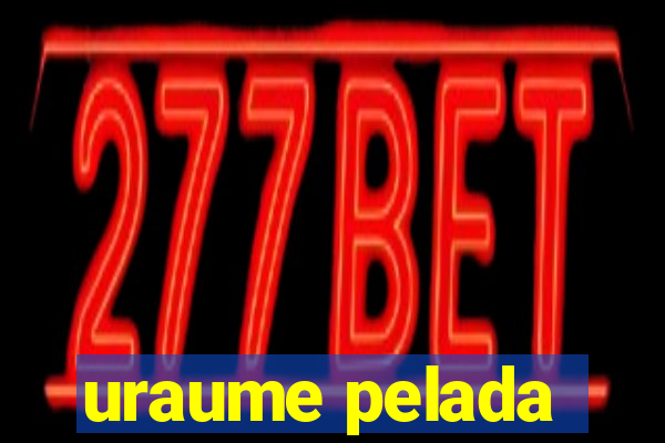 uraume pelada