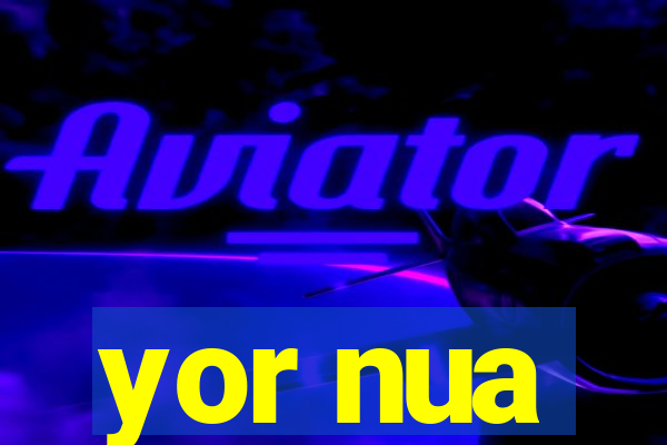 yor nua
