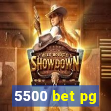 5500 bet pg